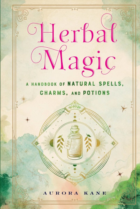 Herbal Magic: A Handbook of Natural Spells, Charms, and Potions - FULL INSTANT DOWNLOAD | PDF DOCX EPUB