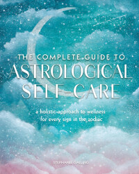 Imagen de portada: The Complete Guide to Astrological Self-Care 9781577152347