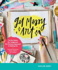 Cover image: Get Messy Art 9780760371169