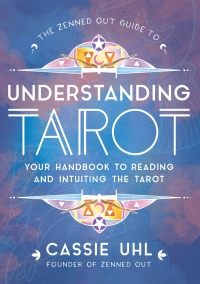 Imagen de portada: The Zenned Out Guide to Understanding Tarot 9781631067730