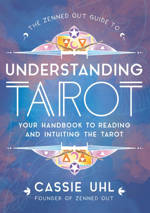 The Zenned Out Guide to Understanding Tarot: Your Handbook to Reading and Intuiting Tarot - FULL INSTANT DOWNLOAD | PDF DOCX EPUB