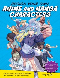 Omslagafbeelding: Design Your Own Anime and Manga Characters 9780760371374