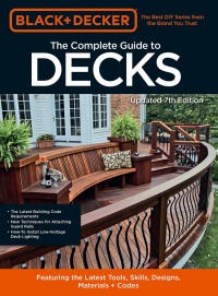 Titelbild: Black & Decker The Complete Guide to Decks 7th Edition 9780760371534
