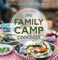 صورة الغلاف: The Family Camp Cookbook 9780760371886