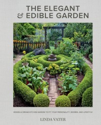 Cover image: The Elegant and Edible Garden 9780760372371