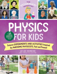 Imagen de portada: The Kitchen Pantry Scientist Physics for Kids 9780760372432