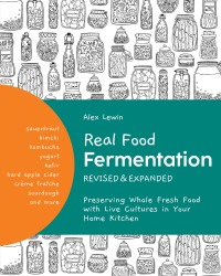 Cover image: Real Food Fermentation, Revised and Expanded 9780760372456