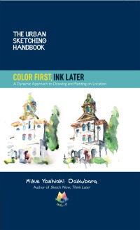 Imagen de portada: The Urban Sketching Handbook Color First, Ink Later 9780760373033