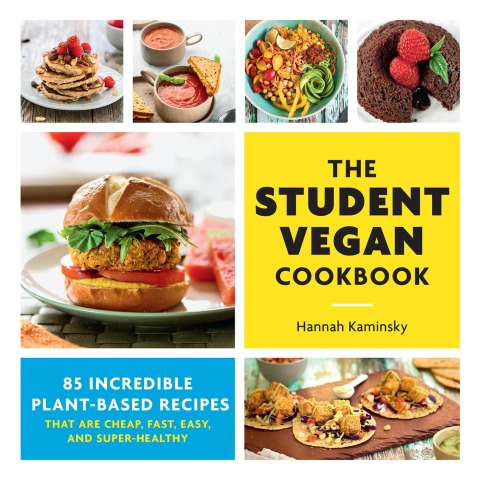 The Student Vegan Cookbook: 85 Incredible Plant-Based Recipes That Are Cheap, Fast, Easy, and Super-Healthy - FULL INSTANT DOWNLOAD | PDF DOCX EPUB