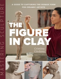 Imagen de portada: Mastering Sculpture: The Figure in Clay 9780760373095