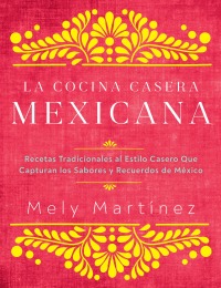 Titelbild: La cocina casera mexicana / The Mexican Home Kitchen (Spanish Edition) 9781631068225