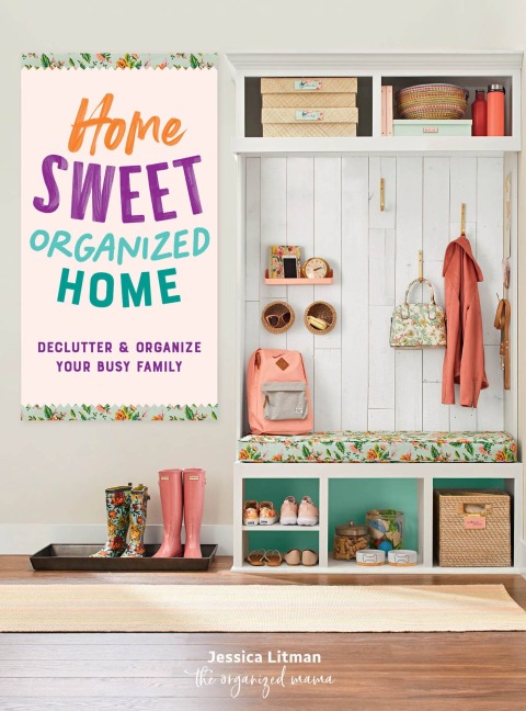 Home Sweet Organized Home: Declutter & Organize Your Busy Family - FULL INSTANT DOWNLOAD | PDF DOCX EPUB