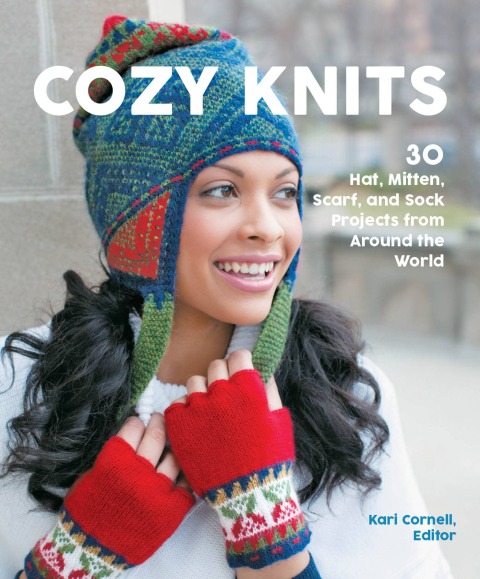 Cozy Knits: 30 Hat, Mitten, Scarf and Sock Projects from Around the World - FULL INSTANT DOWNLOAD | PDF DOCX EPUB