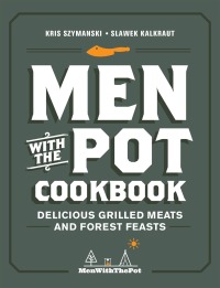 表紙画像: Men with the Pot Cookbook 9780760374184