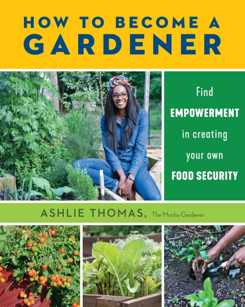 How to Become a Gardener: Find empowerment in creating your own food security - FULL INSTANT DOWNLOAD | PDF DOCX EPUB