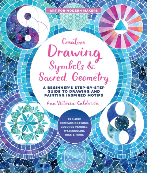 Creative Drawing: Symbols and Sacred Geometry: A Beginner's Step-by-Step Guide to Drawing and Painting Inspired Motifs - Explore Compass Drawing, Colored Pencils, Watercolor, Inks, and More - FULL INSTANT DOWNLOAD | PDF DOCX EPUB