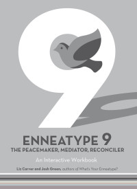 Cover image: Enneatype 9: The Peacemaker, Mediator, Reconciler 9780760376737