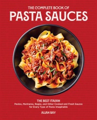 Omslagafbeelding: The Complete Book of Pasta Sauces 9780760376478