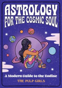 Imagen de portada: Astrology for the Cosmic Soul 9781631068850