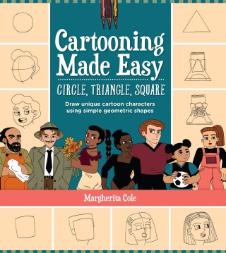 Cover image: Cartooning Made Easy: Circle, Triangle, Square 9780760377291