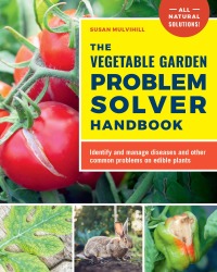 Imagen de portada: The Vegetable Garden Problem Solver Handbook 9780760377482