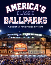 Omslagafbeelding: America's Classic Ballparks 9780760377543