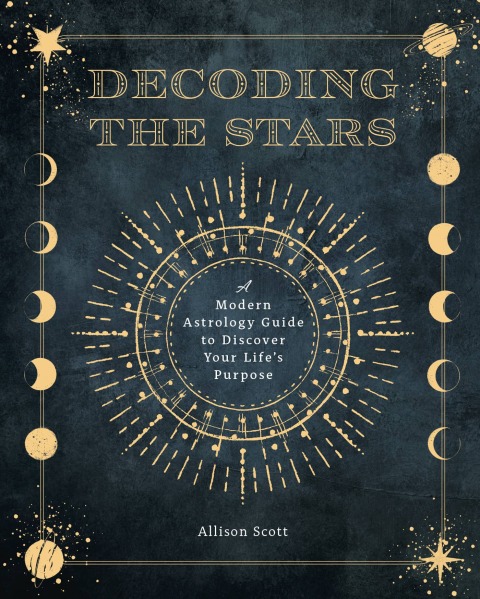 Decoding the Stars : A Modern Astrology Guide to Discover Your Life's Purpose - FULL INSTANT DOWNLOAD | PDF DOCX EPUB