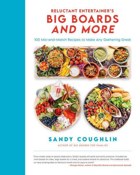 Reluctant Entertainer's Big Boards and More: 100 Mix-and-Match Recipes to Make Any Gathering Great - FULL INSTANT DOWNLOAD | PDF DOCX EPUB
