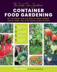 Imagen de portada: The First-Time Gardener: Container Food Gardening 9780760378137