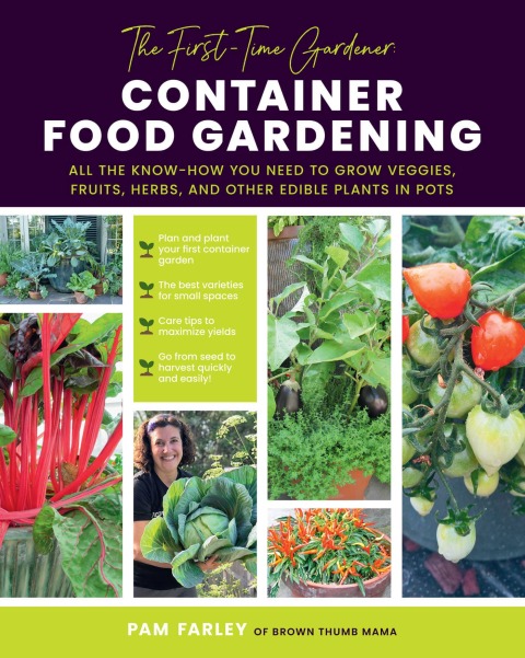 The First-Time Gardener: Container Food Gardening: All the know-how you need to grow veggies, fruits, herbs, and other edible plants in pots - FULL INSTANT DOWNLOAD | PDF DOCX EPUB