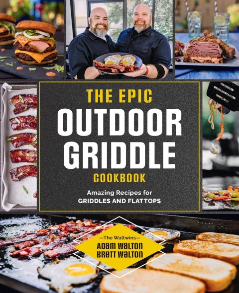 The Epic Outdoor Griddle Cookbook: Amazing Recipes for Griddles and Flattops - FULL INSTANT DOWNLOAD | PDF DOCX EPUB