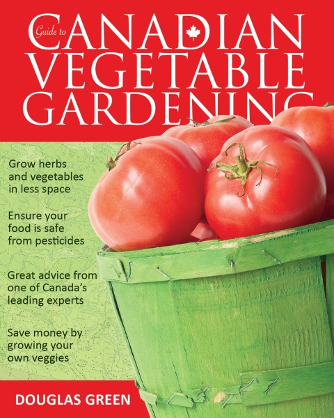 Guide to Canadian Vegetable Gardening - FULL INSTANT DOWNLOAD | PDF DOCX EPUB