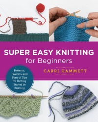 Omslagafbeelding: Super Easy Knitting for Beginners 9780760379875