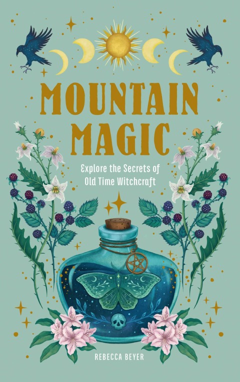 Mountain Magic: Explore the Secrets of Old Time Witchcraft - FULL INSTANT DOWNLOAD | PDF DOCX EPUB