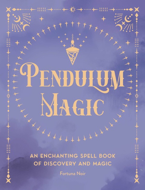 Pendulum Magic: An Enchanting Spell Book of Discovery and Magic - FULL INSTANT DOWNLOAD | PDF DOCX EPUB