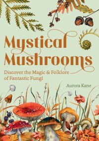 Cover image: Mystical Mushrooms 9781631069215