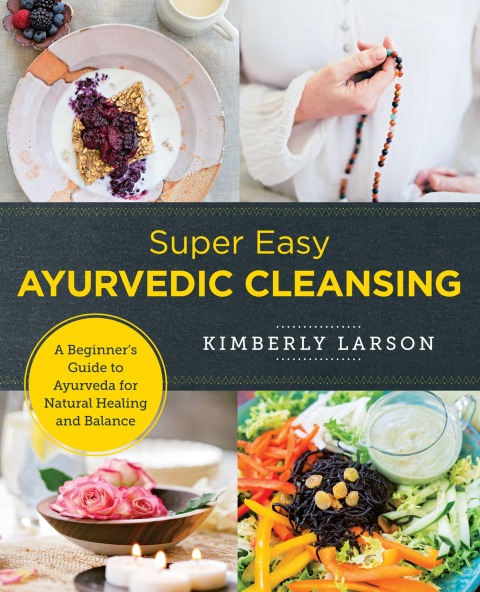 Super Easy Ayurvedic Cleansing: A Beginner's Guide to Ayurveda for Natural Healing and Balance - FULL INSTANT DOWNLOAD | PDF DOCX EPUB