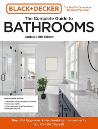 Imagen de portada: Black and Decker The Complete Guide to Bathrooms 6th Edition 9780760381168