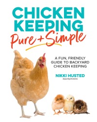 Cover image: Chicken Keeping Pure and Simple 9780760381533