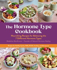 Cover image: The Hormone Type Cookbook 9780760381663