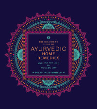 Cover image: The Beginner's Guide to Ayurvedic Home Remedies 9780760382059