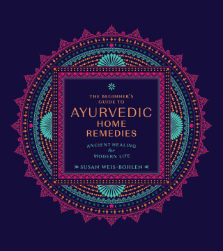 Titelbild: The Beginner's Guide to Ayurvedic Home Remedies 9780760382059
