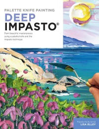 Cover image: Palette Knife Painting: Deep Impasto 9780760382165