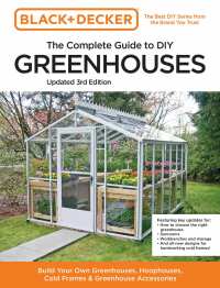 Cover image: Black and Decker The Complete Guide to DIY Greenhouses 3rd Edition 9780760382189