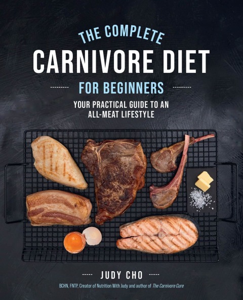 The Complete Carnivore Diet for Beginners: Your Practical Guide to an All-Meat Lifestyle - FULL INSTANT DOWNLOAD | PDF DOCX EPUB