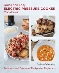 صورة الغلاف: Quick and Easy Electric Pressure Cooker Cookbook 9780760383483