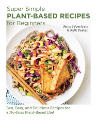 Cover image: Super Simple Plant-Based Recipes for Beginners 9780760383629