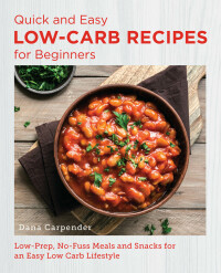 Cover image: Quick and Easy Low Carb Recipes for Beginners 9780760383643