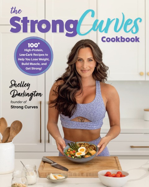 The Strong Curves Cookbook: 100+ High-Protein, Low-Carb Recipes to Help You Lose Weight, Build Muscle, and Get Strong - FULL INSTANT DOWNLOAD | PDF DOCX EPUB
