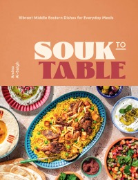 Imagen de portada: Souk to Table 9781631069765